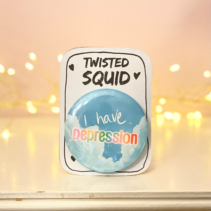 I Have Depression Holographic Pin Badge