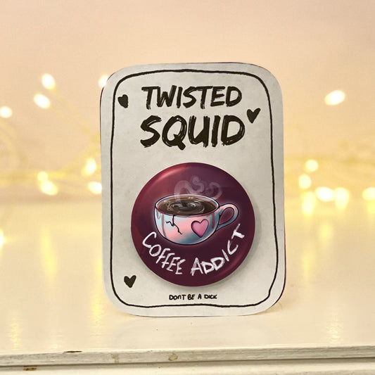 Coffee Addict Pin Badge
