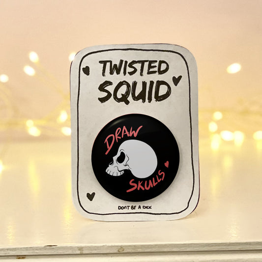 Draw Skulls Pin Badge