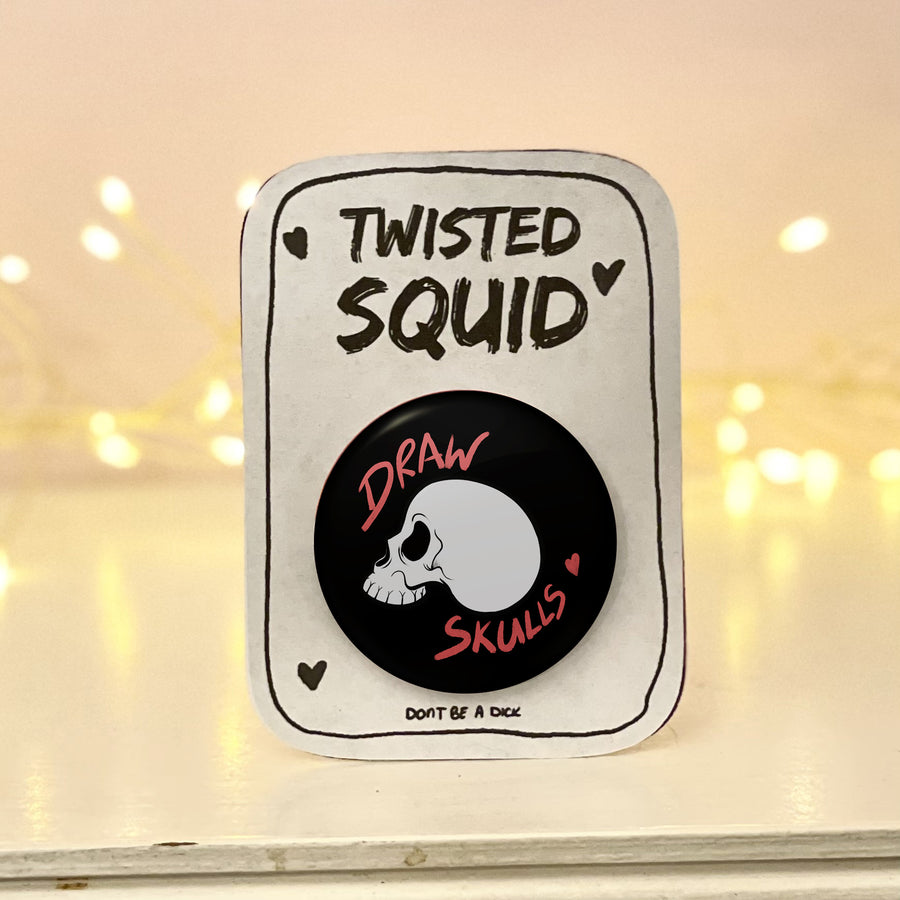 Draw Skulls Pin Badge