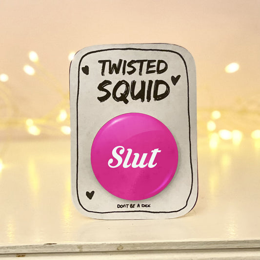 SLUT Pin Badge